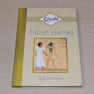 Ted Andrews Löydä entiset elämäsi