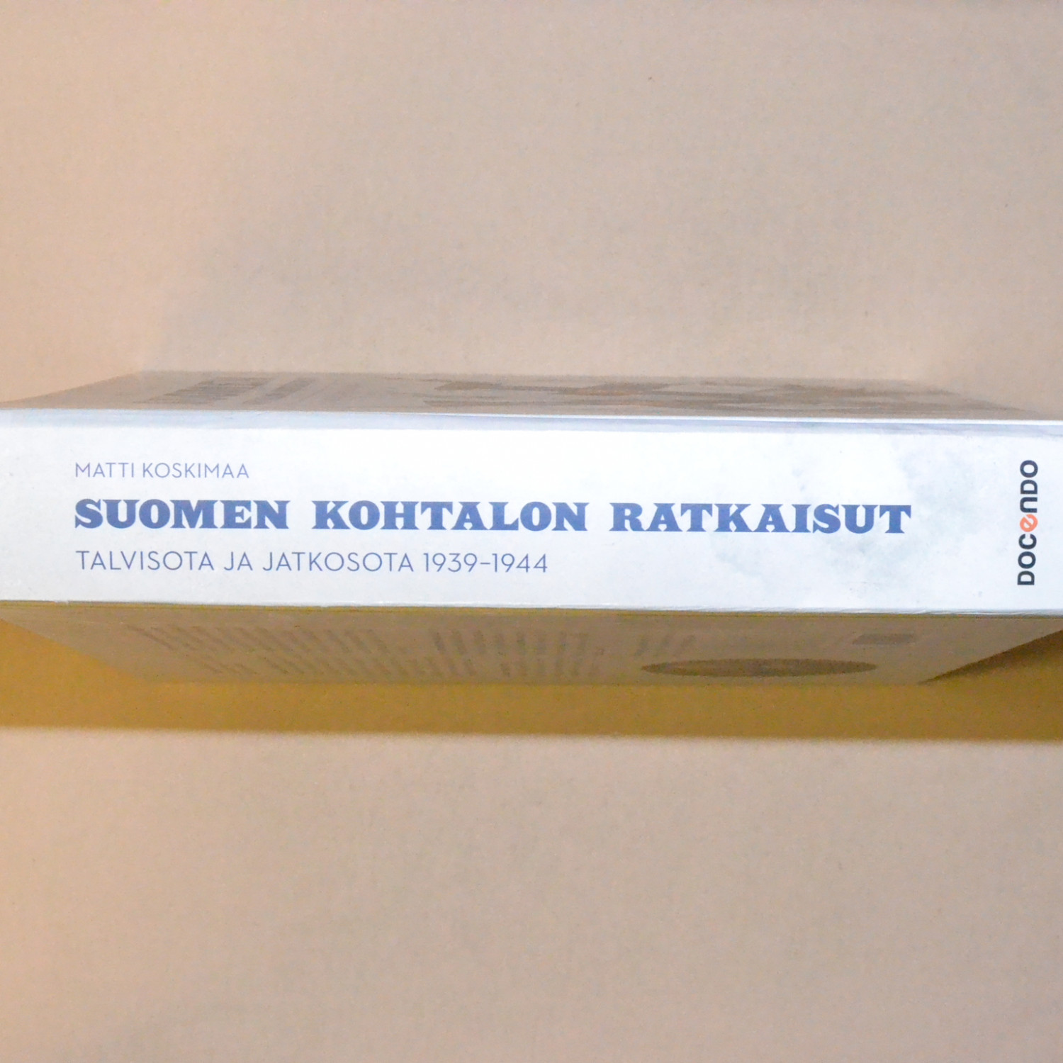 Matti Koskimaa Suomen kohtalon ratkaisut - Talvisota ja jatkosota 1939-1944