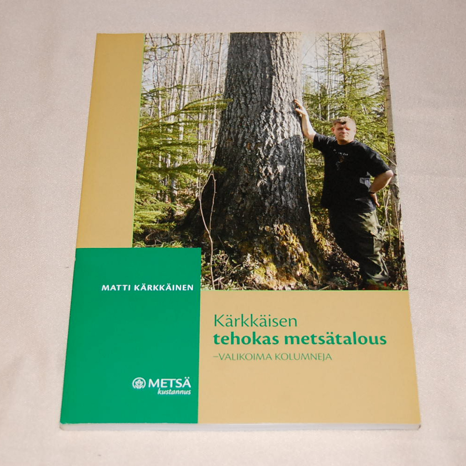 Matti Kärkkäinen Kärkkäisen tehokas metsätalous - valikoima kolumneja