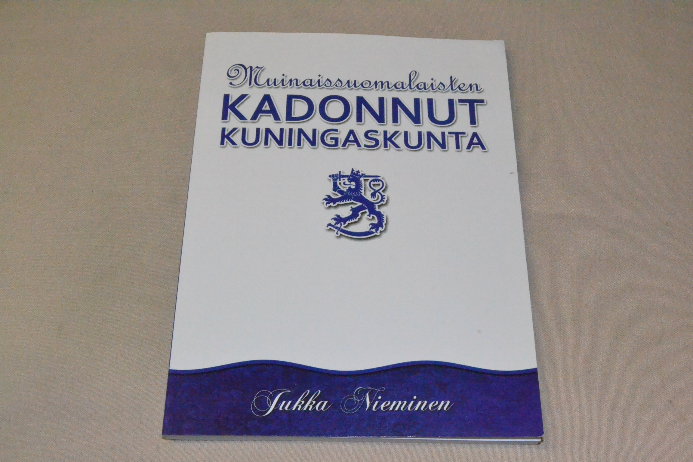 Jukka Nieminen Muinaissuomalaisten kadonnut kuningaskunta