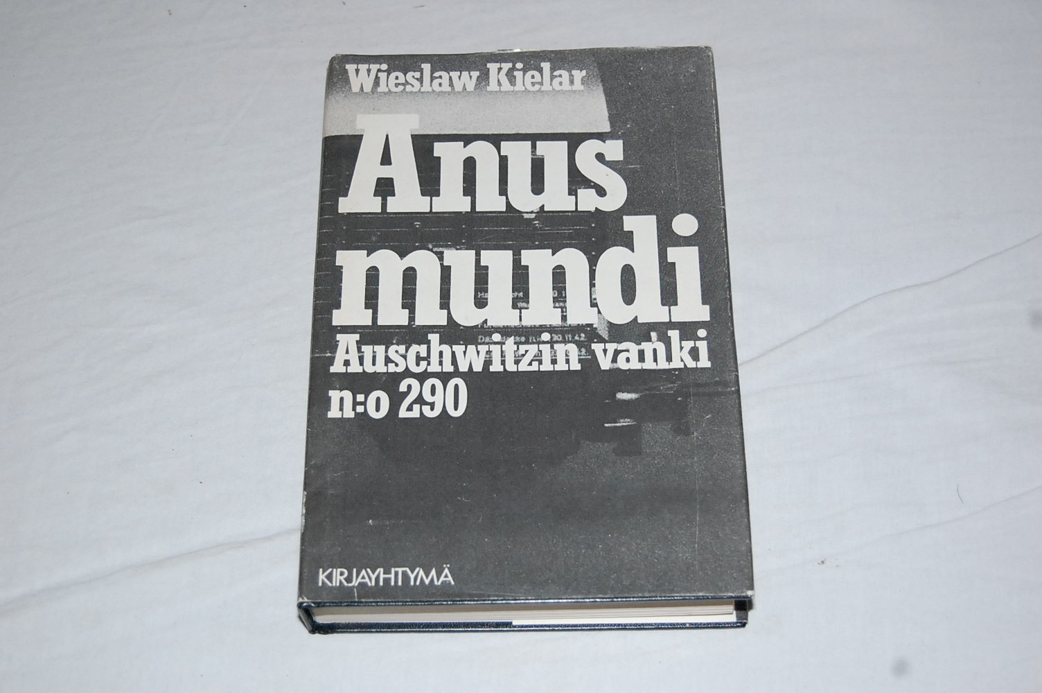 Wieslaw Kielar Anus Mundi - Auschwitzin vanki n:o 290